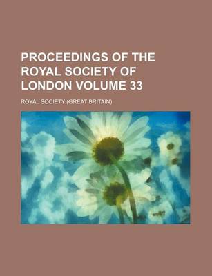 Book cover for Proceedings of the Royal Society of London Volume 33