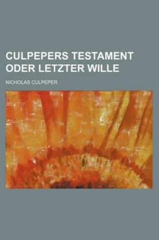 Cover of Culpepers Testament Oder Letzter Wille