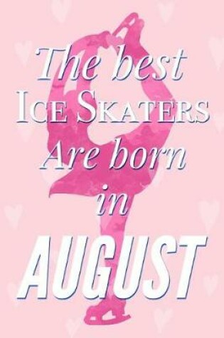 Cover of The Best Ice Skaters Are Born In August