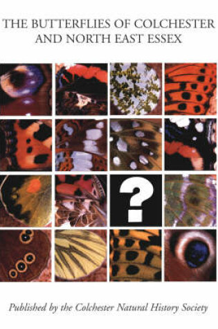 Cover of The Butterflies of Colchester and North East Essex
