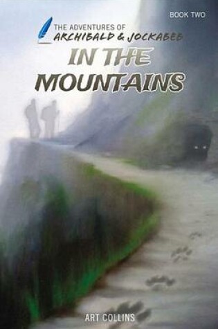 Cover of In the Mountains (Adventures of Archibald and Jockabeb)