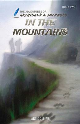 Cover of In the Mountains (Adventures of Archibald and Jockabeb)