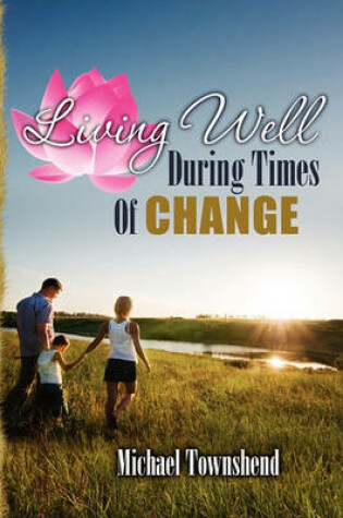 Cover of Living Well During Times Of Change