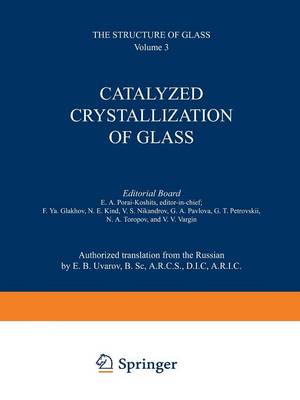 Cover of Catalyzed Crystallization of Glass / Katalizirovannaya Kristallizatsiya Stekla /