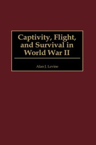 Cover of Captivity, Flight, and Survival in World War II