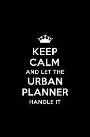 Cover of Keep Calm and Let the Urban Planner Handle It