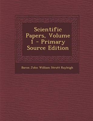 Book cover for Scientific Papers, Volume 1 - Primary Source Edition