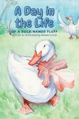 Cover of A Day in the Life of a Duck Named Fluff