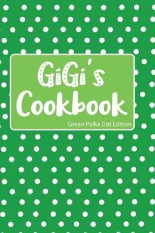 Cover of GiGi's Cookbook Green Polka Dot Edition