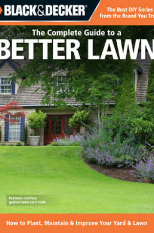 Cover of The Complete Guide to a Better Lawn (Black & Decker)