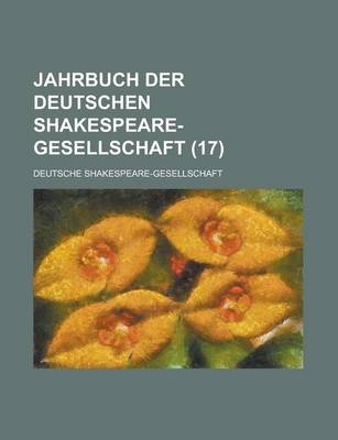 Book cover for Jahrbuch Der Deutschen Shakespeare-Gesellschaft (17 )