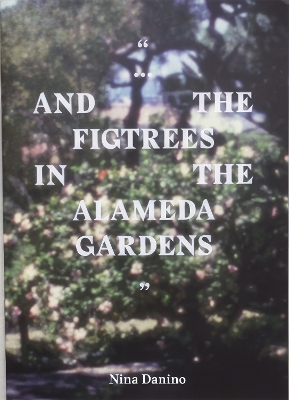 Book cover for “...and the figtrees in the Alameda gardens”