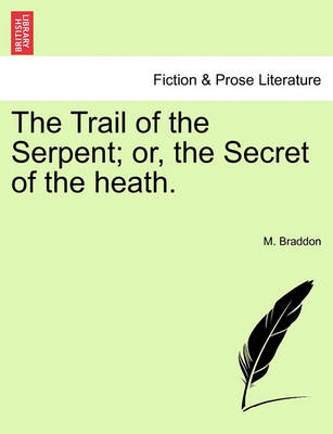 Book cover for The Trail of the Serpent; Or, the Secret of the Heath.