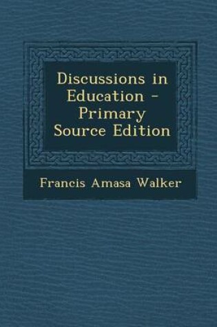 Cover of Discussions in Education - Primary Source Edition