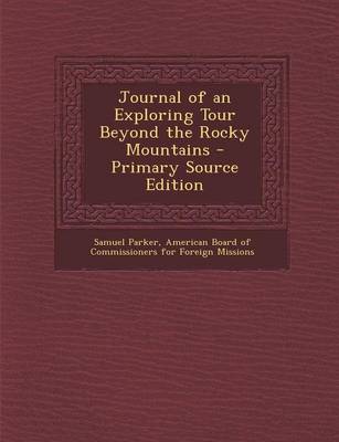 Book cover for Journal of an Exploring Tour Beyond the Rocky Mountains - Primary Source Edition