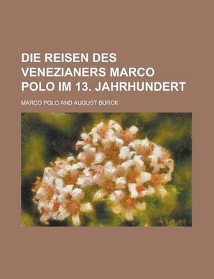 Book cover for Die Reisen Des Venezianers Marco Polo Im 13. Jahrhundert