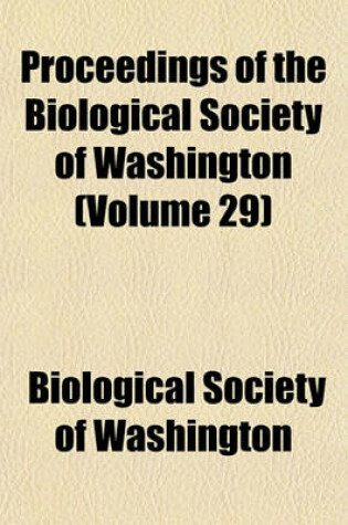 Cover of Proceedings of the Biological Society of Washington (Volume 29)