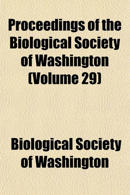 Book cover for Proceedings of the Biological Society of Washington (Volume 29)