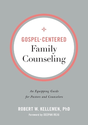 Book cover for Gospel-Centered Family Counseling