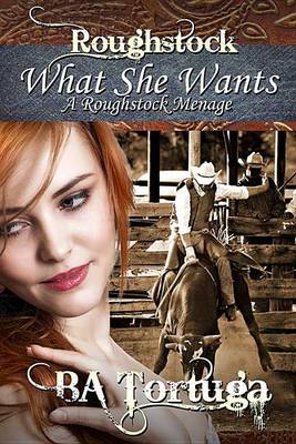 Book cover for What She Wants, a Roughstock Menage