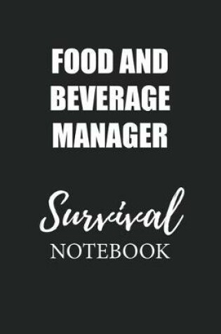 Cover of Food and Beverage Manager Survival Notebook