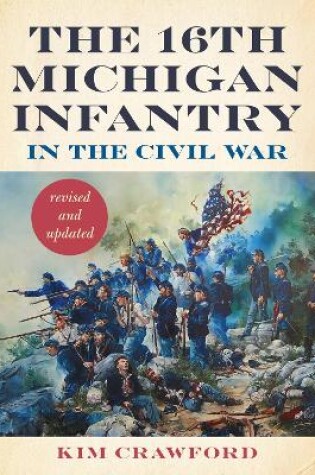 Cover of The 16th Michigan Infantry in the Civil War