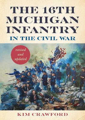 Book cover for The 16th Michigan Infantry in the Civil War