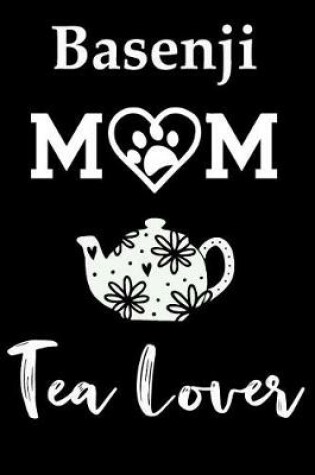 Cover of Basenji Mom Tea Lover