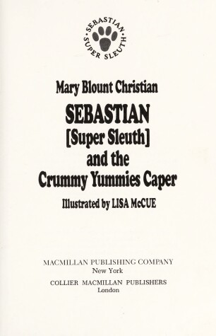 Book cover for Sebastian, Super Sleuth, and the Crummy Yummies Caper