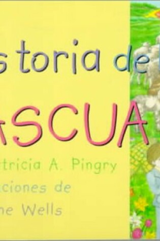 Cover of La Historia de la Pascua/The Story Of Easter