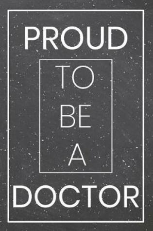 Cover of Proud To Be A Doctor