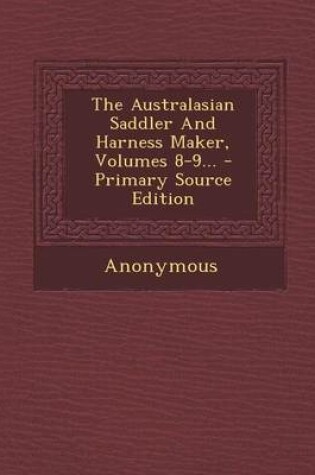 Cover of The Australasian Saddler and Harness Maker, Volumes 8-9...