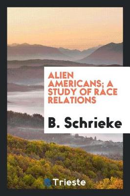 Book cover for Alien Americans; A Study of Race Relations