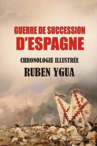 Cover of Guerre de Succession d'Espagne