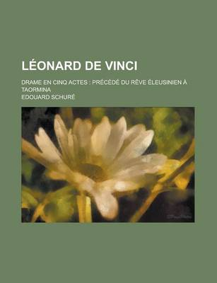 Book cover for Leonard de Vinci; Drame En Cinq Actes