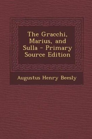 Cover of The Gracchi, Marius, and Sulla - Primary Source Edition