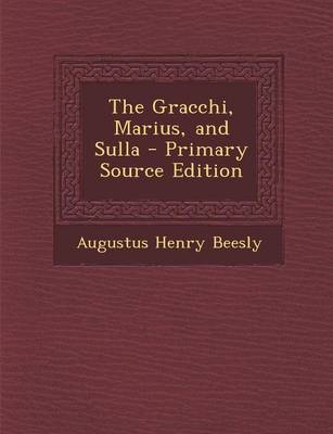 Book cover for The Gracchi, Marius, and Sulla - Primary Source Edition