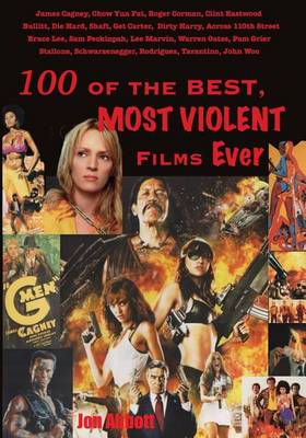 Book cover for One Hundred of the Best, Most Violent Films Ever