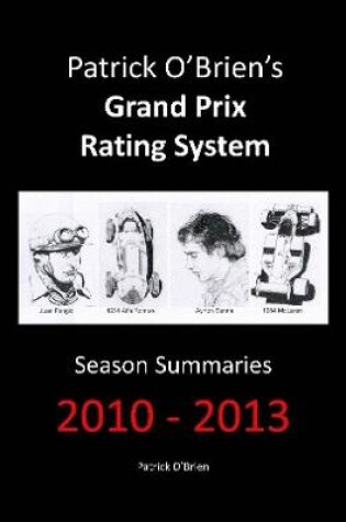 Cover of Patrick O'brien's Grand Prix Rating System: Season Summaries 2010-2013