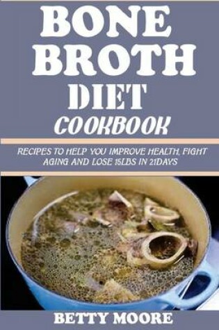 Cover of Bone Broth Diet Cookbook