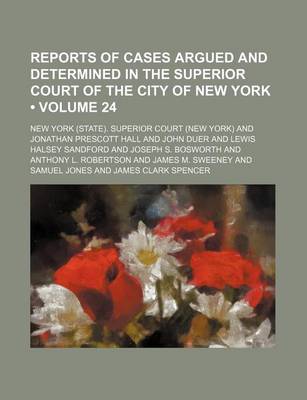 Book cover for Reports of Cases Argued and Determined in the Superior Court of the City of New York (Volume 24)