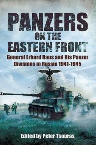 Cover of Panzers on the Eastern Front: General Erhard Raus and His Panzer Divisions in Russia 1941 - 1945