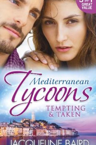 Cover of Mediterranean Tycoons: Tempting & Taken