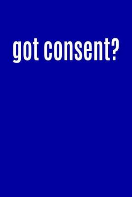 Book cover for Got Consent?