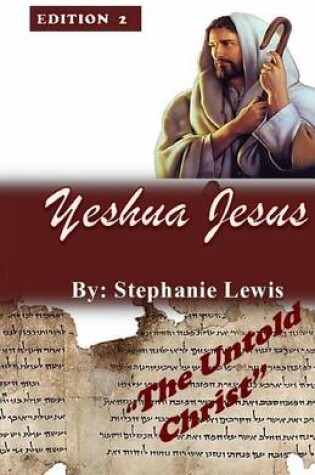 Cover of Yeshua Jesus- The Untold Christ