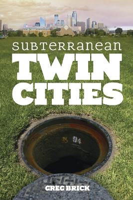 Book cover for Subterranean Twin Cities