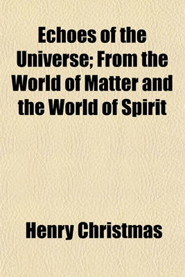 Book cover for Echoes of the Universe; From the World of Matter and the World of Spirit