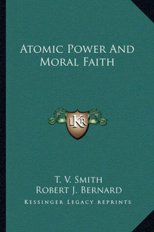 Cover of Atomic Power and Moral Faith