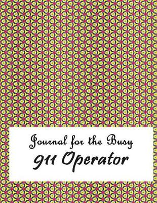 Book cover for Journal for the Busy 911 Operator