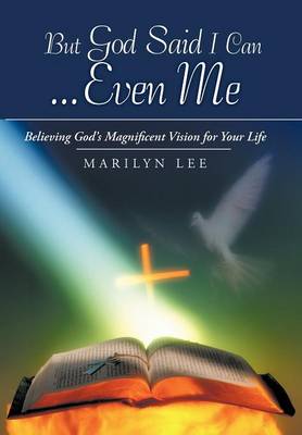 Book cover for But God Said I Can...Even Me